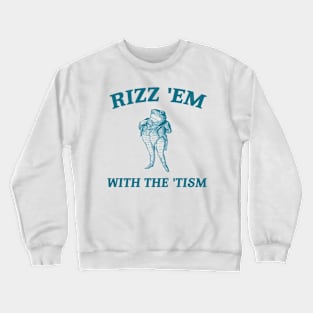 Rizz Em with The Tism Unisex Shirt, Funny Frog Shirt, Autism Awareness Shirt, Neurodiversity Shirt, Neurodivergent gift. Crewneck Sweatshirt